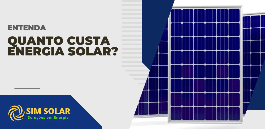 Imagem com painéis solares e a frase “Quanto custa energia solar?”, destacando conteúdo informativo sobre valores e benefícios da energia fotovoltaica.