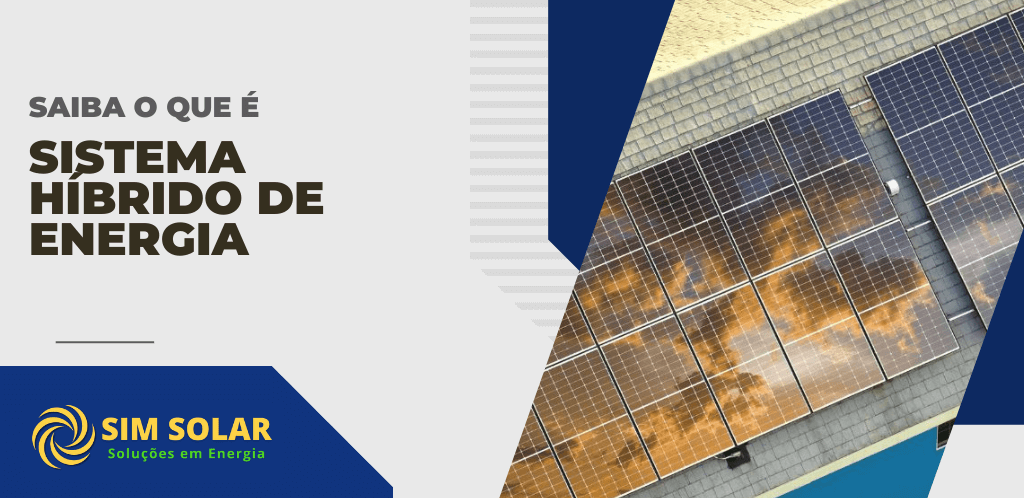Banner da Sim Solar com painéis fotovoltaicos instalados em telhado residencial e destaque para o tema o que é sistema híbrido de energia e seu funcionamento.